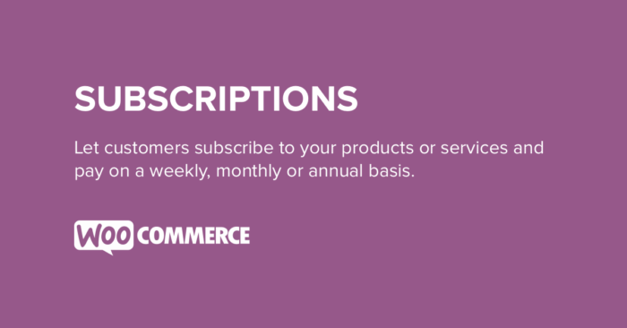 WooCommerce – Subscriptions